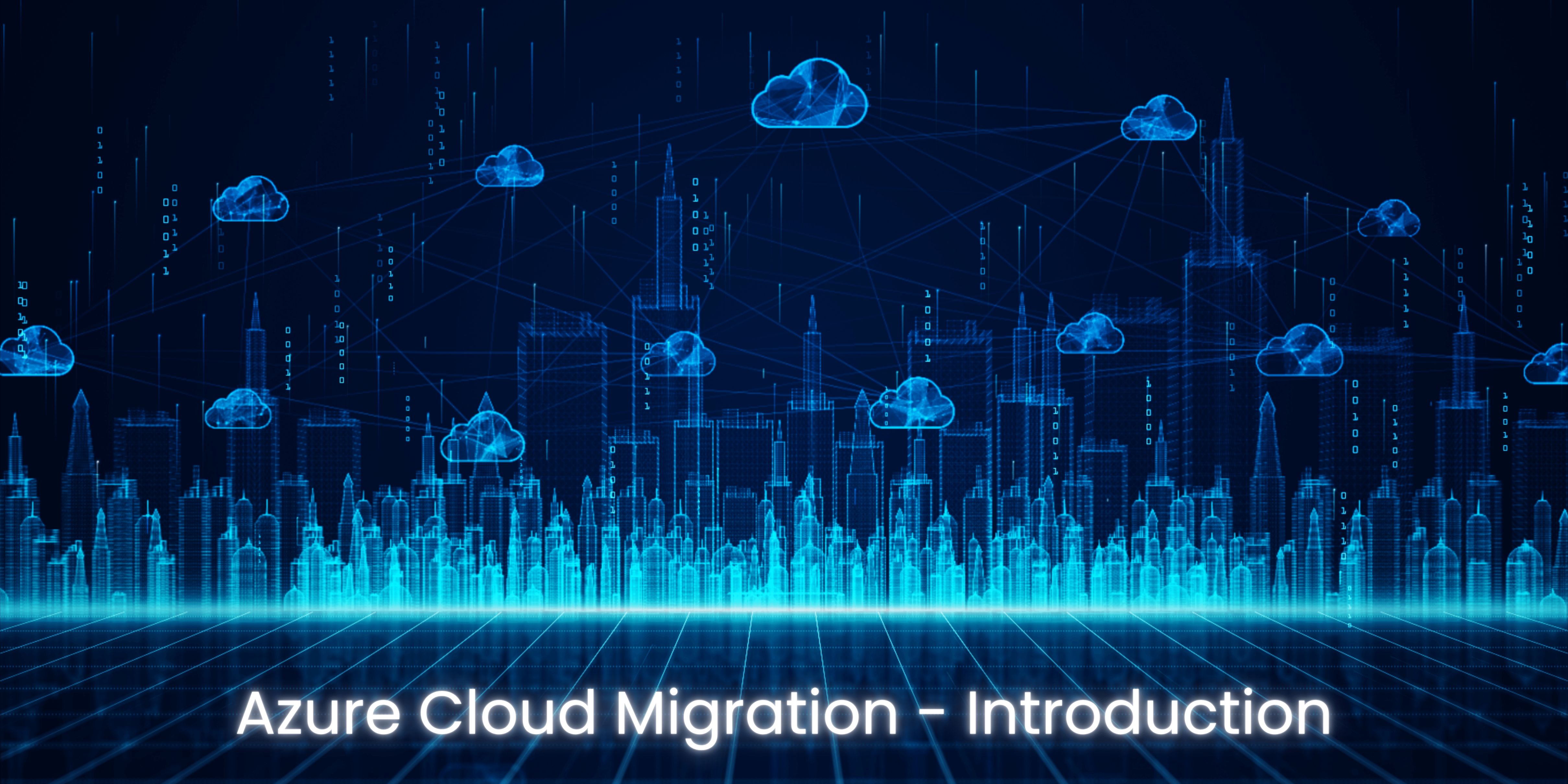 Azure Cloud Migration - Introduction